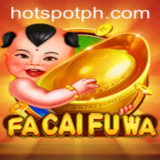 Exploring FaCaiFuWa: The New HOTSPOT in Gaming