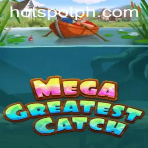 MegaGreatestCatch: Unveiling the HOTSPOT Experience